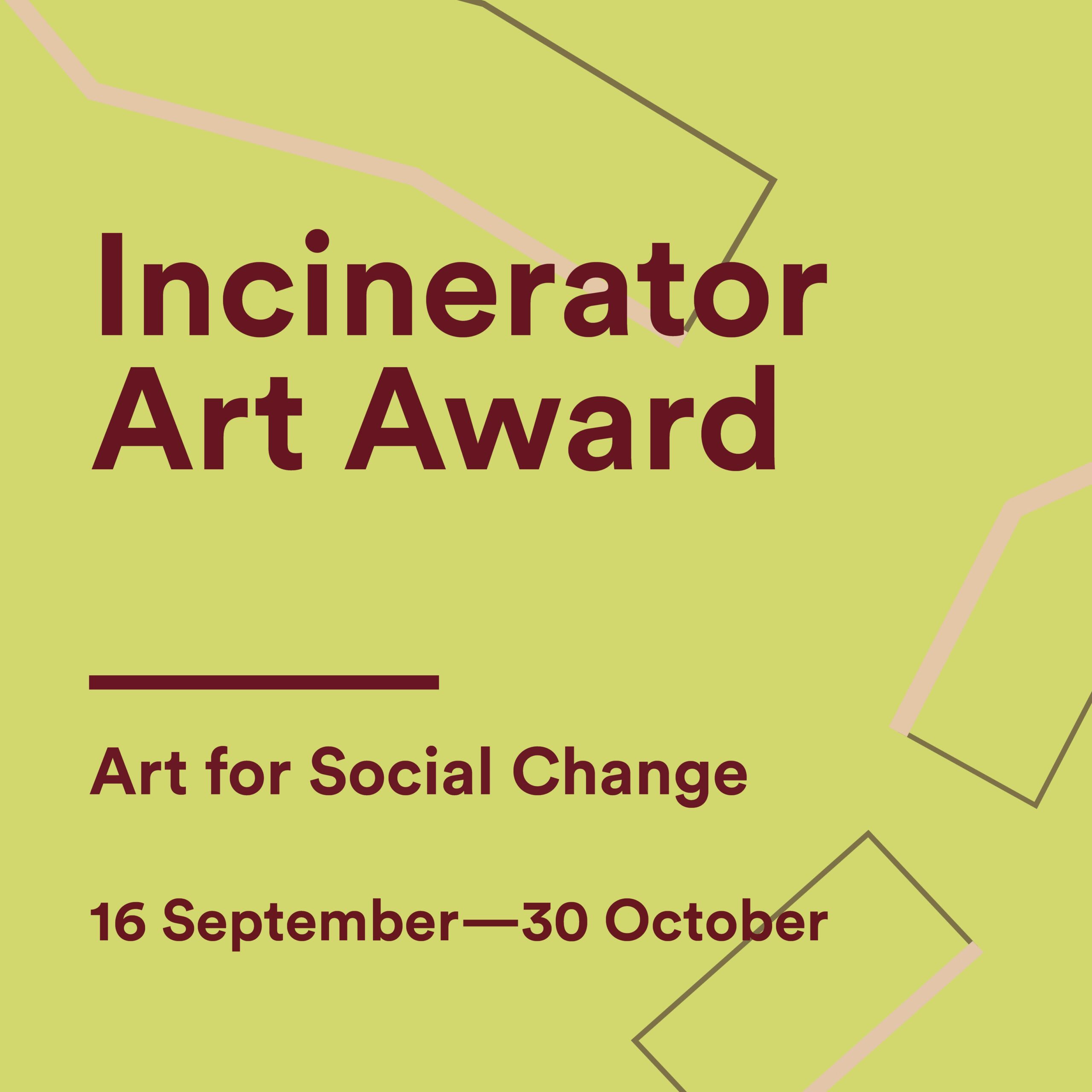 2022 Incinerator Art Award – Art For Social Change